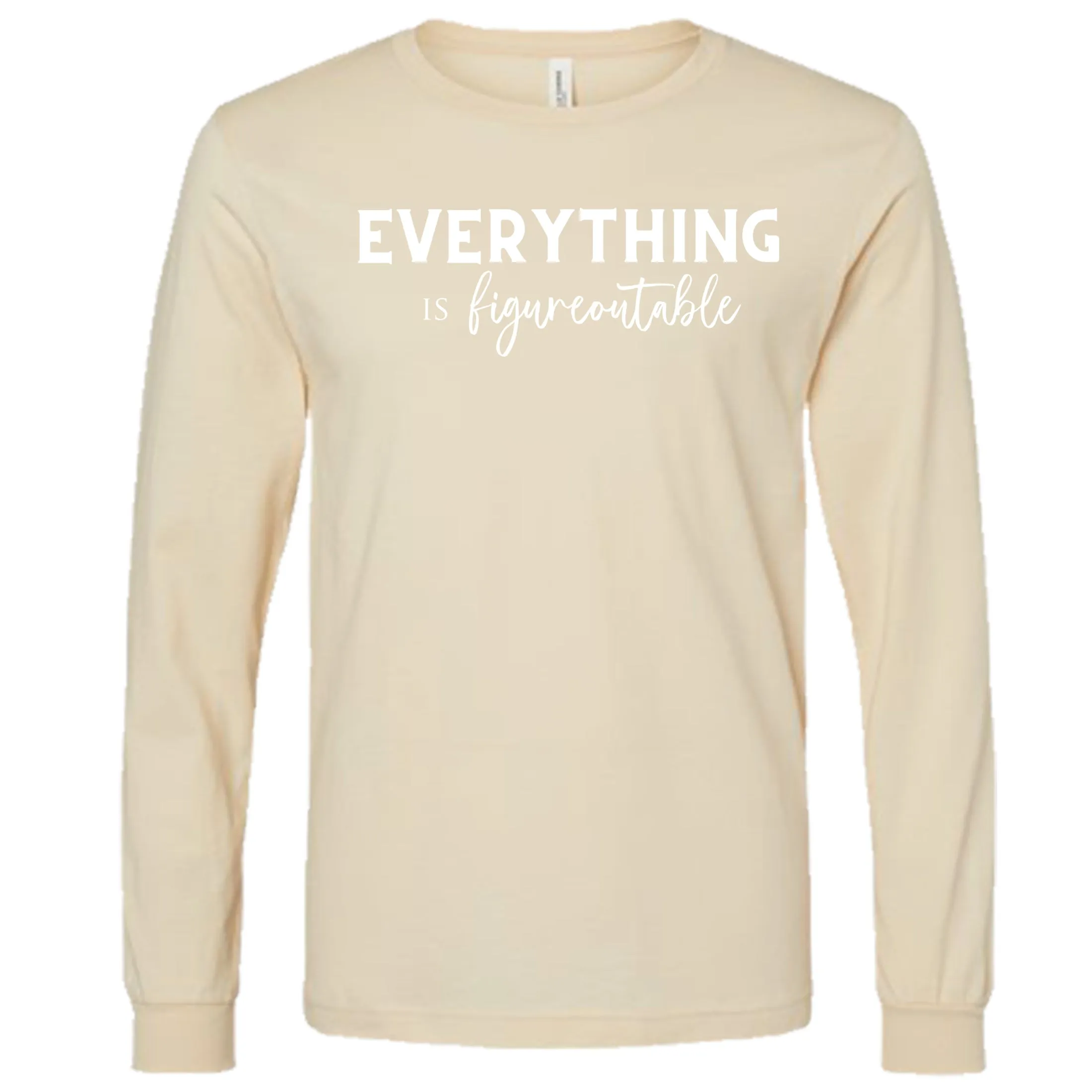 EVERYTHING IS FIGUREOUTABLE (Script) | Long Sleeve T-Shirts